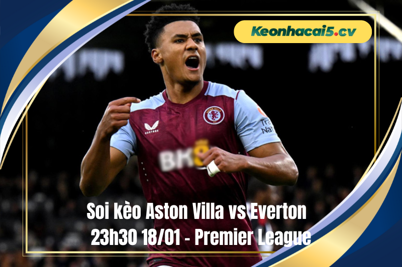Đội hình dự kiến trước trận Aston Villa vs Everton Đội hình dự kiến trước trận Aston Villa vs Everton