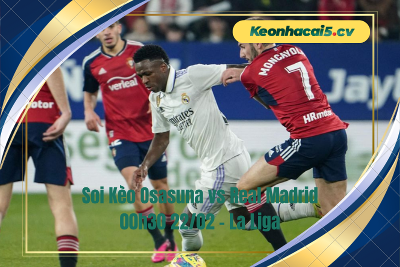 Đội hình dự kiến trước trận Osasuna vs Real Madrid Đội hình dự kiến trước trận Osasuna vs Real Madrid